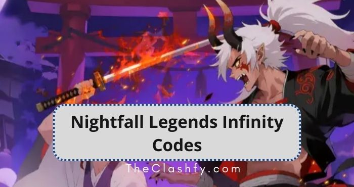 Nightfall Legends Infinity Codes
